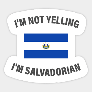 I'm not yelling I'm salvadorian Sticker